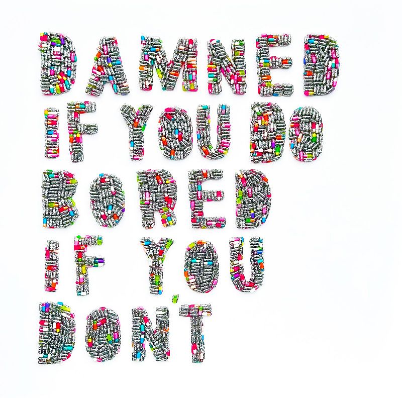 Damned if you Do, Bored if you Don't by Emma Gibbons